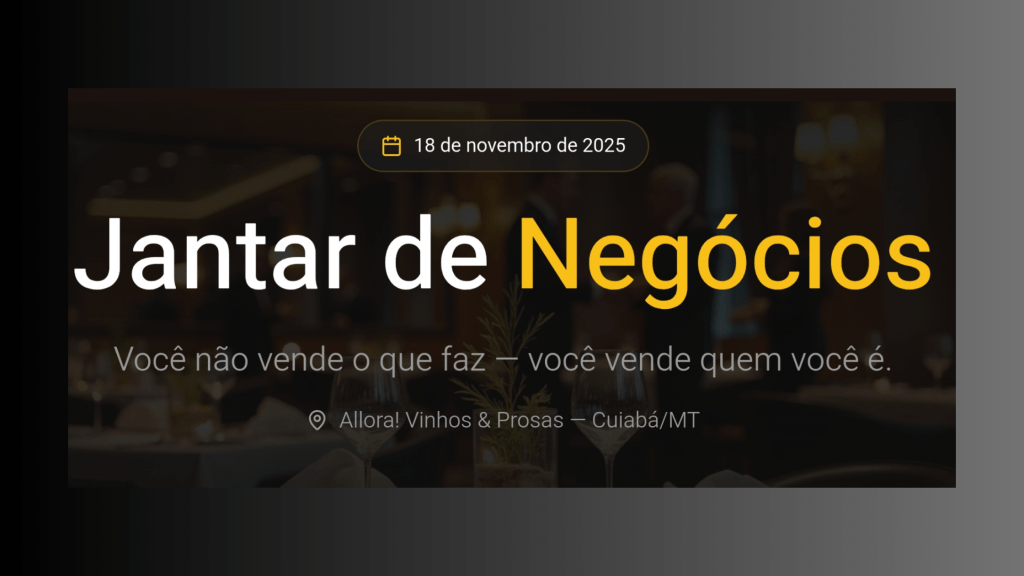 POSICIONE A SUA MARCA NO JANTAR DE NEGÓCIOS 2°&nbsp;EDIÇÃO